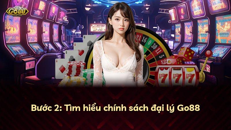 Bước 2: Tìm hiểu chính sách đại lý Go88