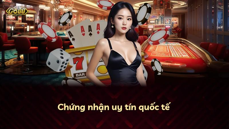 Chứng nhận uy tín quốc tế