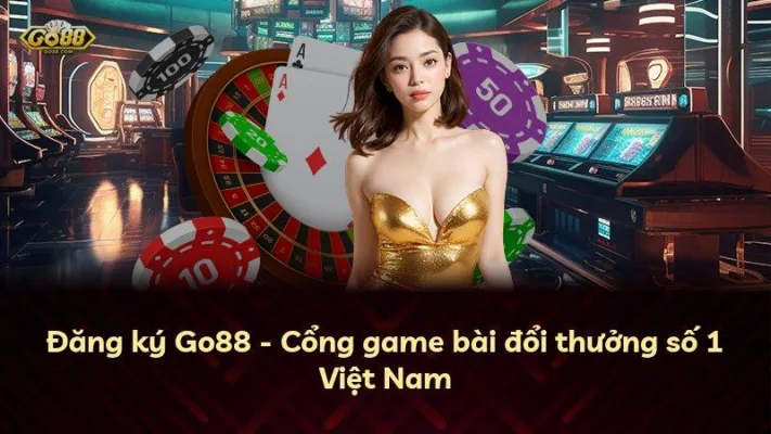 Đăng ký Go88 – Cổng game bài đổi thưởng số 1 Việt Nam