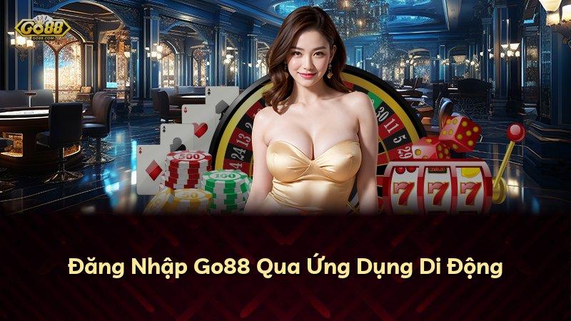 Đăng Nhập Go88 Qua Ứng Dụng Di Động