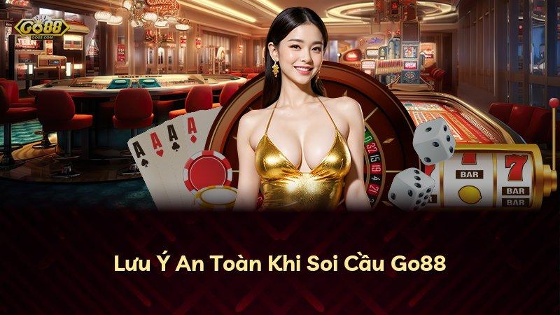 Lưu Ý An Toàn Khi Soi Cầu Go88