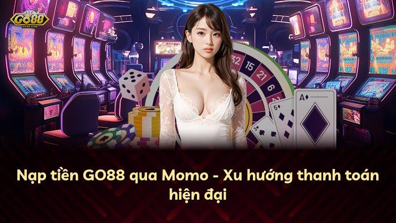 Nạp tiền GO88 qua Momo - Xu hướng thanh toán hiện đại