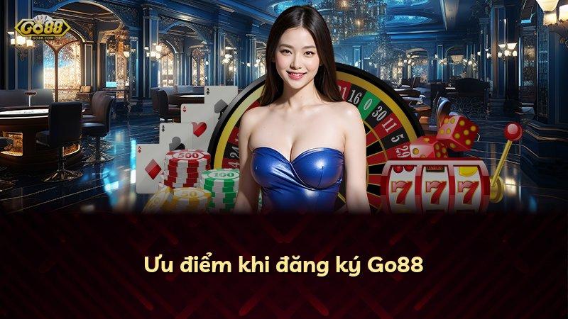 Ưu điểm khi đăng ký Go88